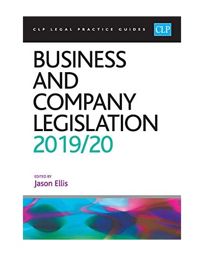 CLP Legal Practice Guides: Business and Company Legislation 2019/20