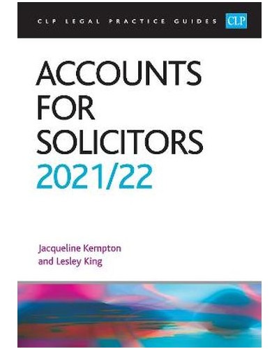 CLP Legal Practice Guides: Accounts for Solicitors 2021/22