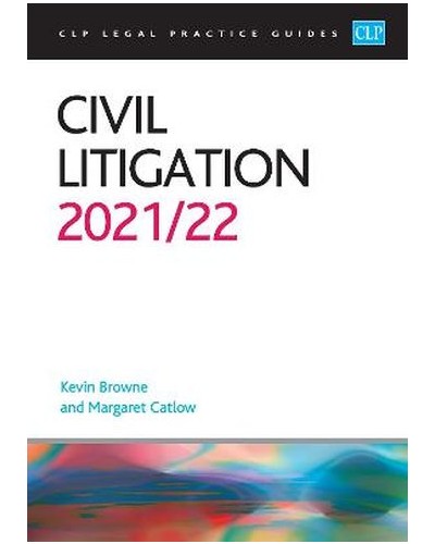 CLP Legal Practice Guides: Civil Litigation 2021/22