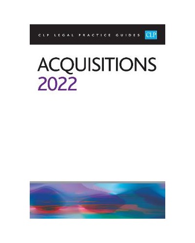 CLP Legal Practice Guides: Acquisitions 2022