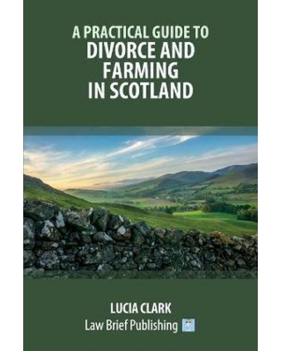 A Practical Guide to Divorce and Farming in Scotland