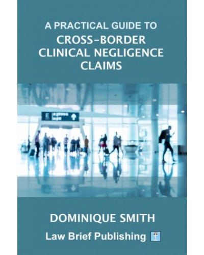 A Practical Guide to Cross-Border Clinical Negligence Claims