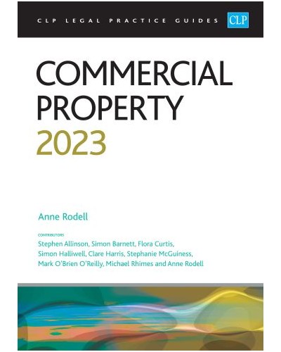 CLP Legal Practice Guides: Commercial Property 2023
