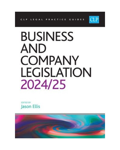 CLP Legal Practice Guides: Business and Company Legislation 2024/25