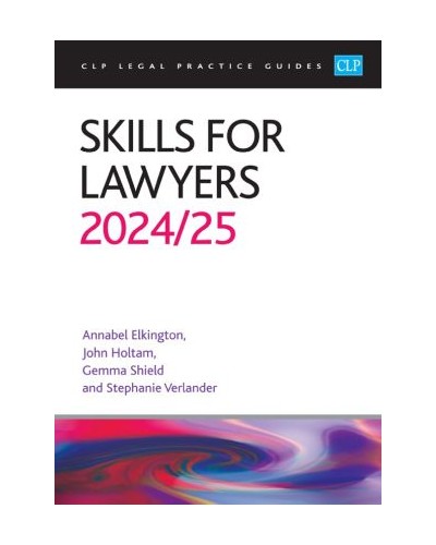 CLP Legal Practice Guides: Skills for Lawyers 2024/25