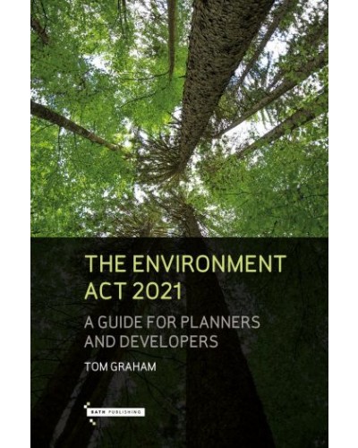 The Environment Act 2021: A Guide for Planners and Developers
