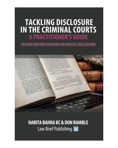 Tackling Disclosure in the Criminal Courts: A Practitioner’s Guide, 2nd Edition