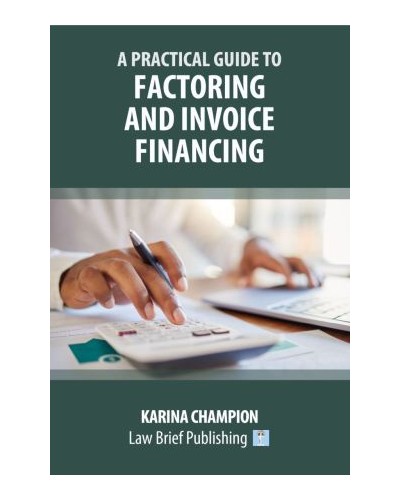 A Practical Guide to Factoring and Invoice Financing