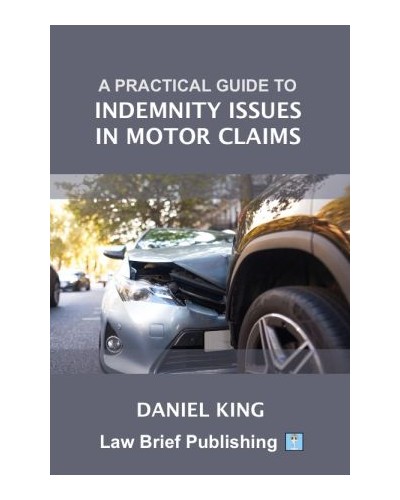 A Practical Guide to Indemnity Issues in Motor Claims