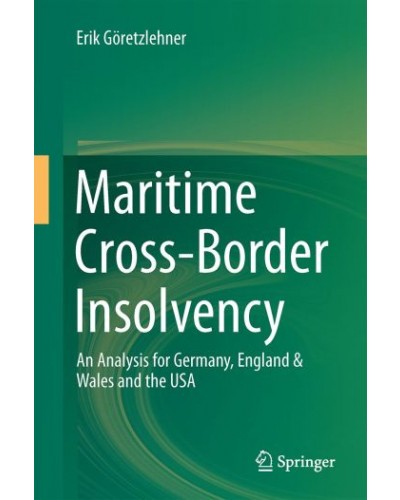 Maritime Cross-Border Insolvency: An Analysis for Germany, England & Wales and the USA