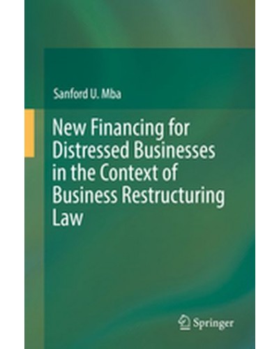 New Financing for Distressed Businesses in the Context of Business Restructuring Law