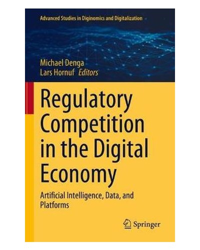 Regulatory Competition in the Digital Economy: Artificial Intelligence, Data, and Platforms