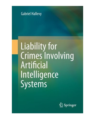 Liability for Crimes Involving Artificial Intelligence Systems