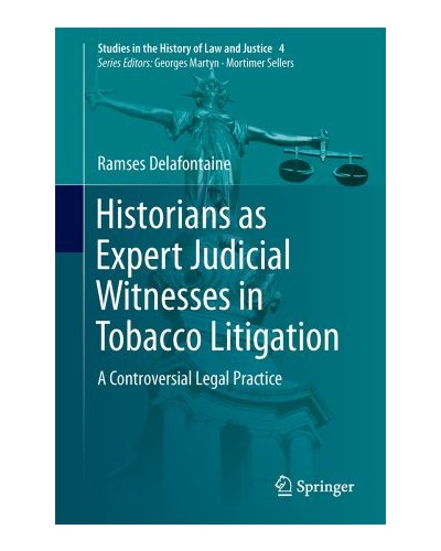 Historians as Expert Judicial Witnesses in Tobacco Litigation: A Controversial Legal Practice