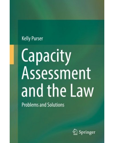 Capacity Assessment and the Law: Problems and Solutions