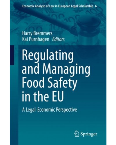 Regulating and Managing Food Safety in the EU: A Legal-Economic Perspective