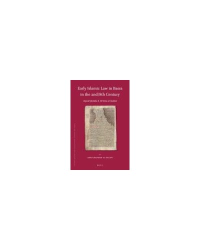 Early Islamic Law in Basra in the 2nd/8th Century: Aqwāl Qatāda b. Diʿāma al-Sadūsī