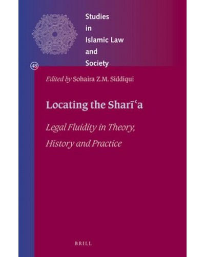 Locating the Sharīʿa: Legal Fluidity in Theory, History and Practice