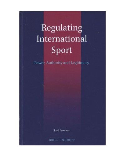 Regulating International Sport: Power, Authority and Legitimacy