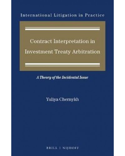 Contract Interpretation in Investment Treaty Arbitration: A Theory of the Incidental Issue