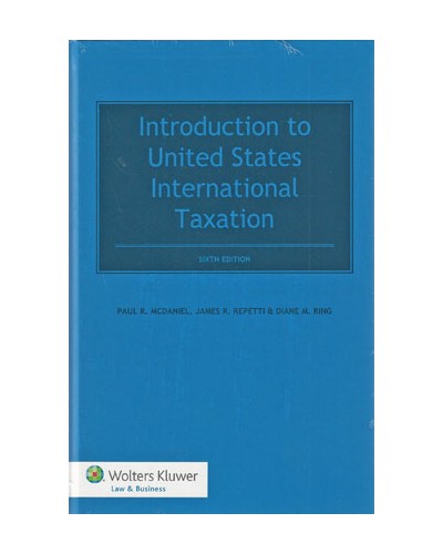 Introduction to United States International Taxation, 6th Edition