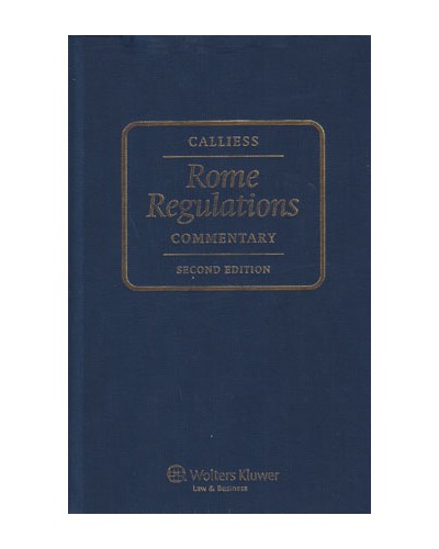 Rome Regulations: Commentary on the European Rules of the Conflict of Laws 2nd Edition