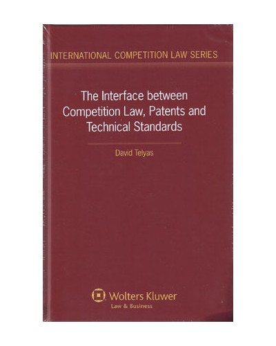 The Interface between Competition Law, Patents and Technical Stadards