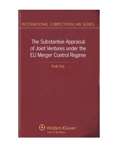 The Substantive Appraisal of Joint Ventures Under the EU Merger Control Regime