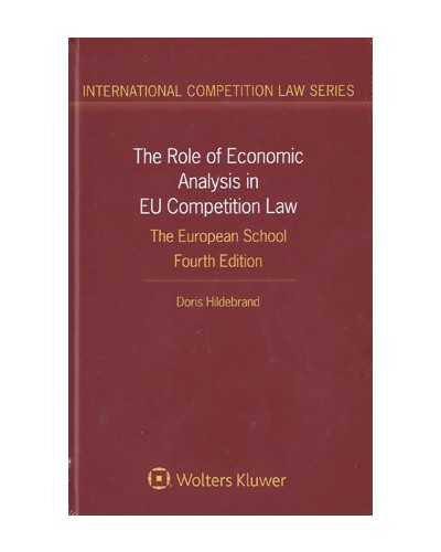 The Role of Economic Analysis in EU Competition Law: The European School, 4th Edition