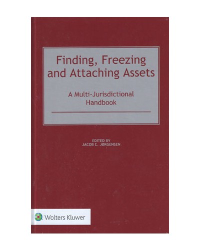 Finding, Freezing and Attaching Assets: A Multi-Jurisdictional Handbook