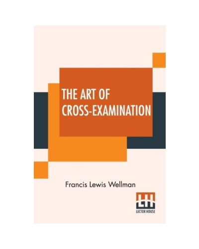 The Art of Cross-Examination