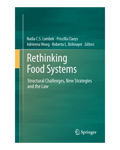 Rethinking Food Systems: Structural Challenges, New Strategies and the Law
