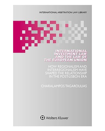International Investment Law and the Law of the European Union: How Regionalism and Interregionalism Have Shaped the Relationship in the Post-Lisbon Era