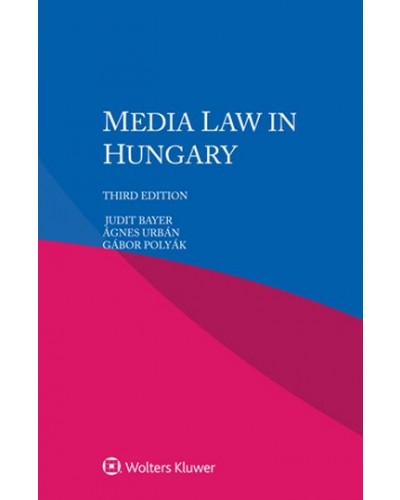 Media Law in Hungary 3rd Edition