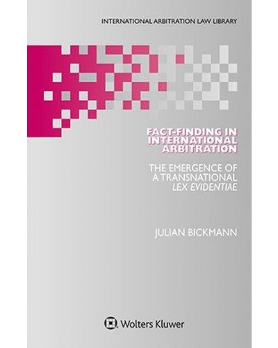 Fact-Finding in International Arbitration: The Emergence of a Transnational Lex Evidentiae