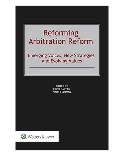 Reforming Arbitration Reform: Emerging Voices, New Strategies and Evolving Values