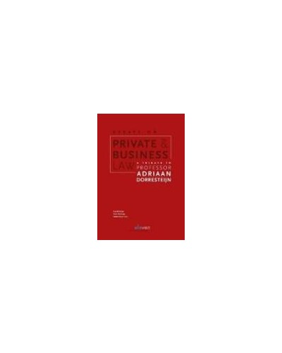 Essays on Private and Business Law: A Tribute to Professor Adriaan Dorresteijn