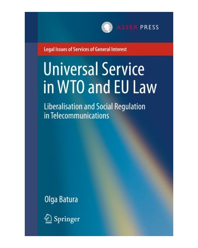 Universal Service in WTO and EU Law: Liberalisation and Social Regulation in Telecommunications