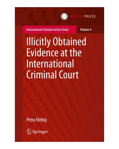 Illicitly Obtained Evidence at the International Criminal Court
