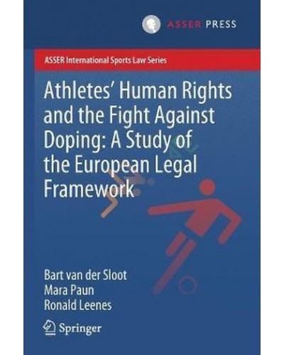 Athletes' Human Rights and the Fight Against Doping: A Study of the European Legal Framework