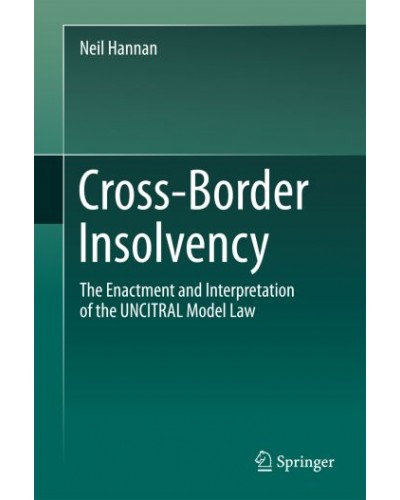 Cross-Border Insolvency: The Enactment and Interpretation of the UNCITRAL Model Law