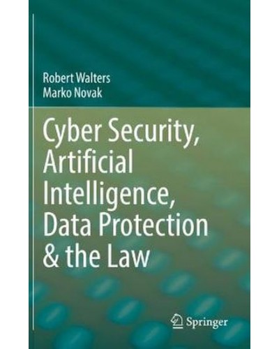 Cyber Security, Artificial Intelligence, Data Protection & the Law