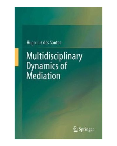 Multidisciplinary Dynamics of Mediation