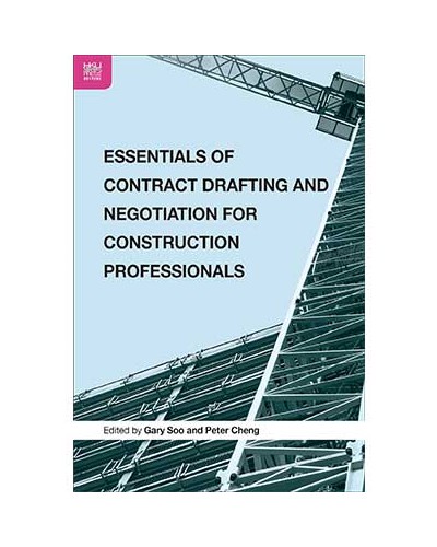 Essentials of Contract Drafting and Negotiation for Construction Professionals