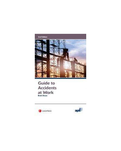 APIL Guide to Accidents at Work, 2nd Edition