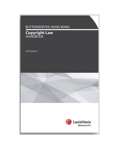 Butterworths Hong Kong Copyright Law Handbook, 6th Edition