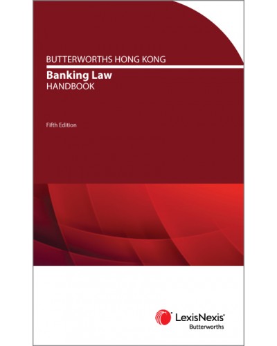 Butterworths Hong Kong Banking Law Handbook, 5th Edition