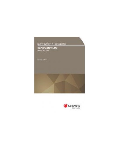 Butterworths Hong Kong Bankruptcy Law Handbook, 7th Edition
