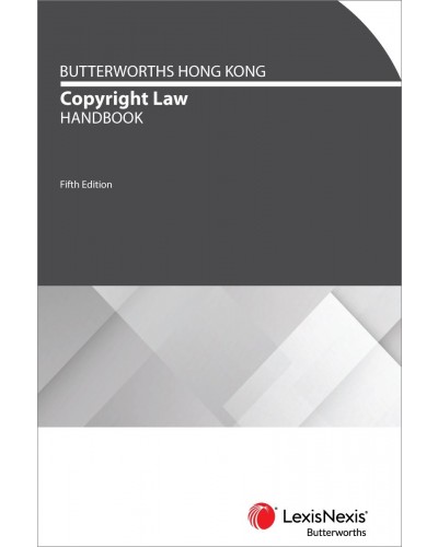 Butterworths Hong Kong Copyright Law Handbook, 5th Edition
