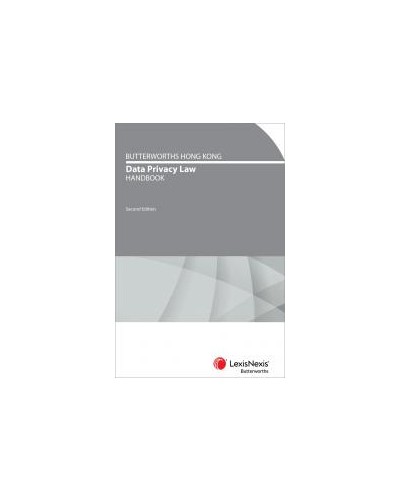 Butterworths Hong Kong Data Privacy Handbook, 2nd Edition